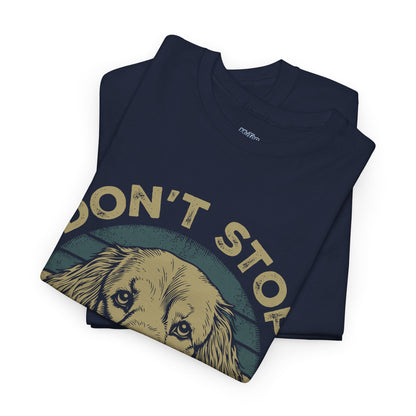 Don't Stop Retrieving, Golden Retriever Unisex T-Shirt