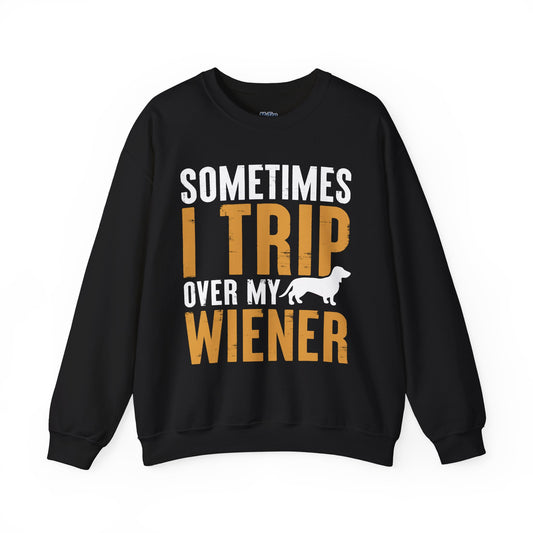 Sometimes I Trip Over My Wiener Unisex Sweatshirt – Dachshund Dog Humor