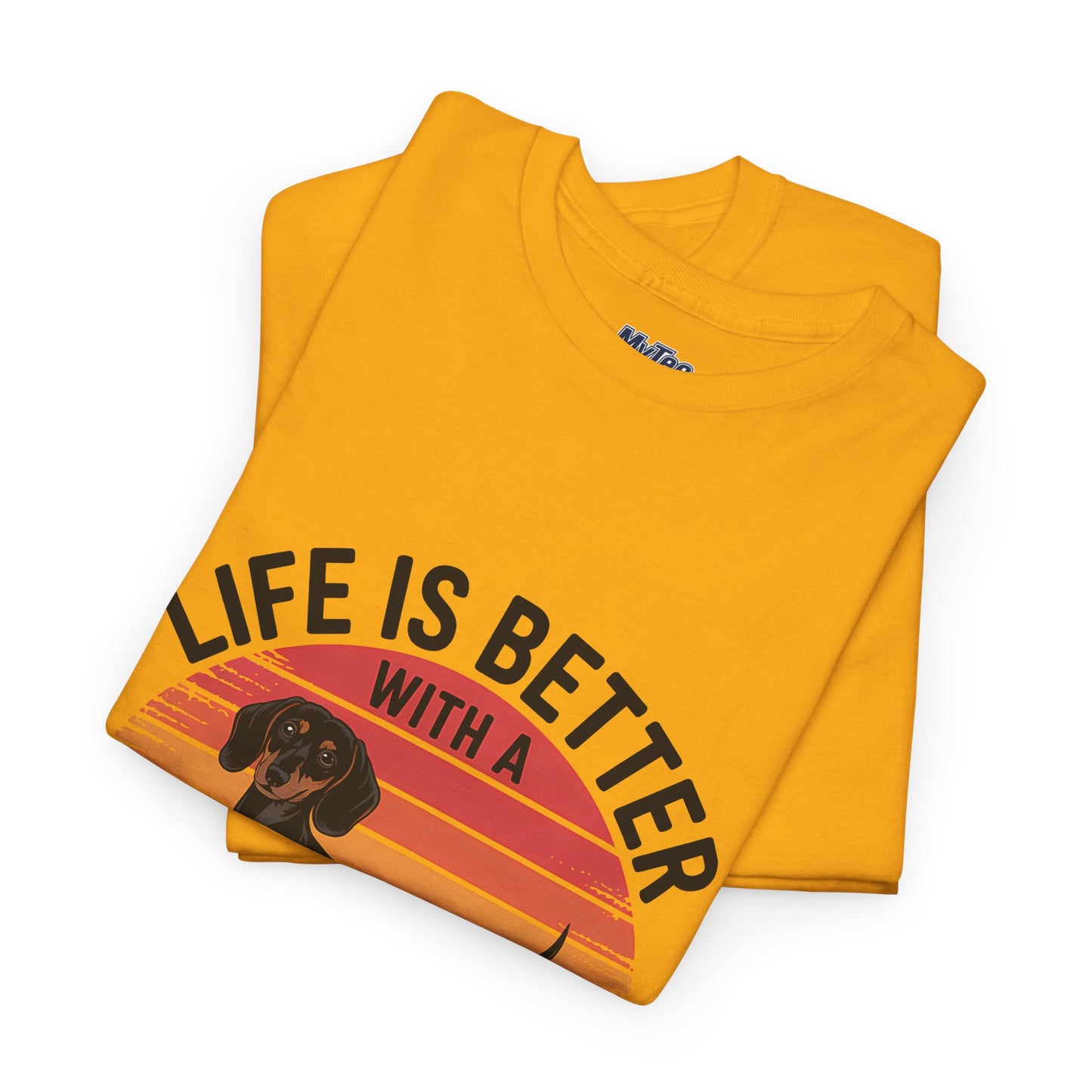 Life is Better With A Dachshund Unisex T-Shirt | Pet Owner Gift