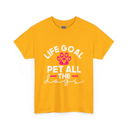 Life Goal Pet All The Dogs Unisex T-Shirt | Pet Every Pup Tee