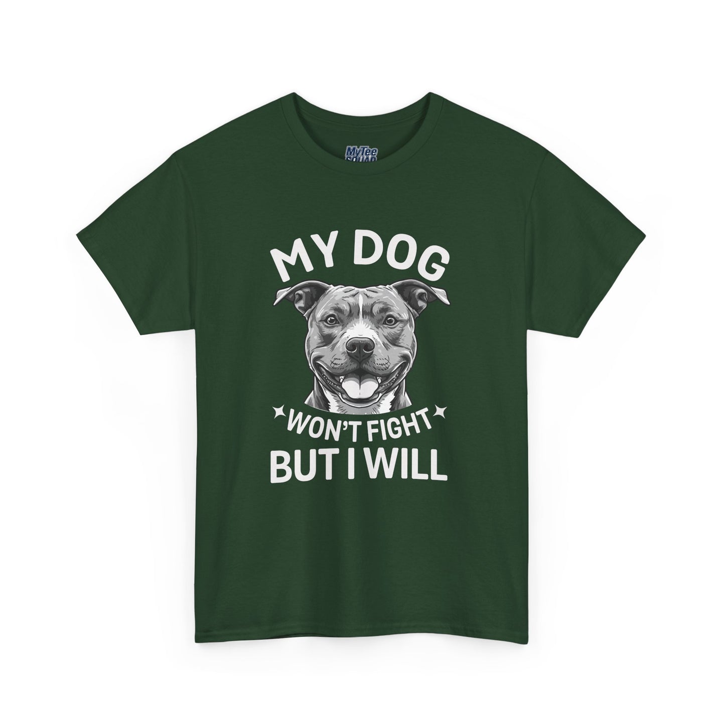 My Dog Won't Fight But I Will Unisex Heavy Cotton T-Shirt | Pet Owner Gift