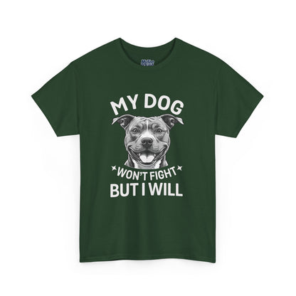 My Dog Won't Fight But I Will Unisex Heavy Cotton T-Shirt | Pet Owner Gift
