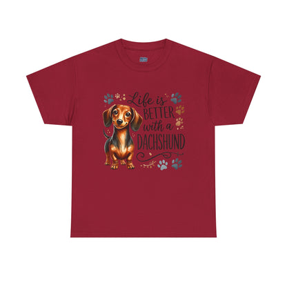 Life Is Better With A Dachshund Unisex T-Shirts | Everyday Dog Lover Style
