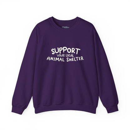 Support Your Local Animal Shelter Unisex Sweatshirt | Animal Lover Gift