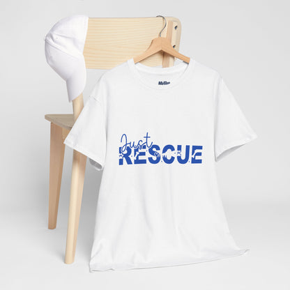 Just Rescue Unisex T-Shirt – For Proud Pet Rescuers