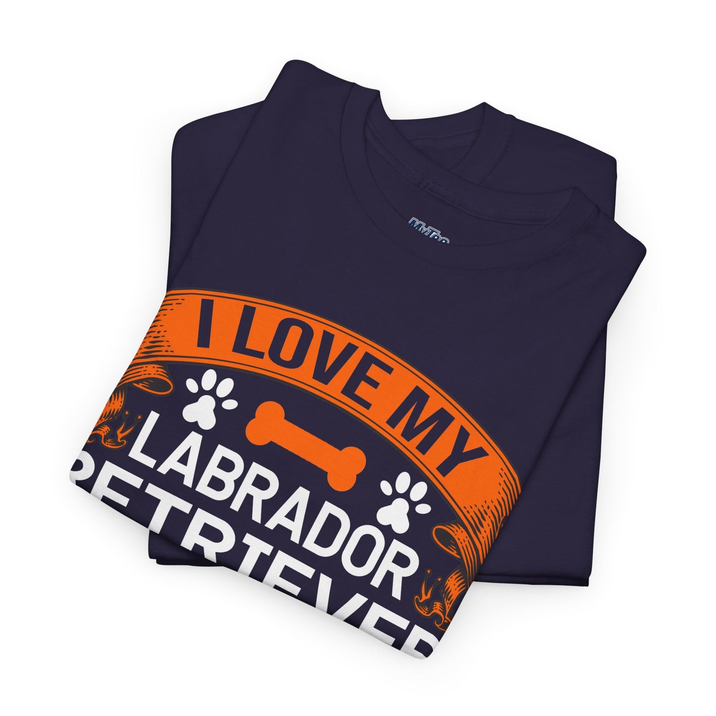 I Love My Labrador Retriever More Than My Sister T-shirts