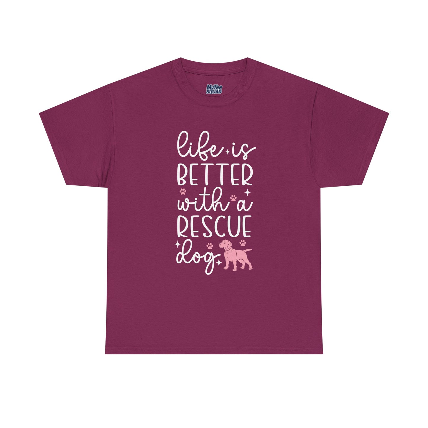 Life is Better With A Rescue Dog Casual T-Shirt