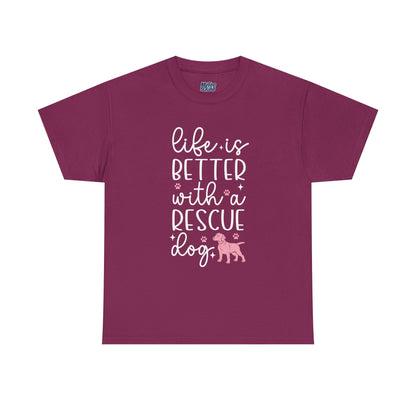 Life is Better With A Rescue Dog Casual T-Shirt