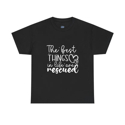 The Best Things In Life Are Rescue Unisex T-Shirt – Cozy Dog Love Vibes