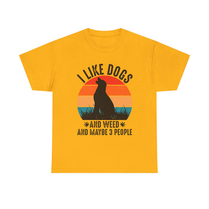'I Like Dogs And Weed And 3 People' Unisex T-Shirt