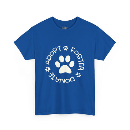 Adopt, Foster, Donate Unisex T-Shirt| Animal Rescue Support