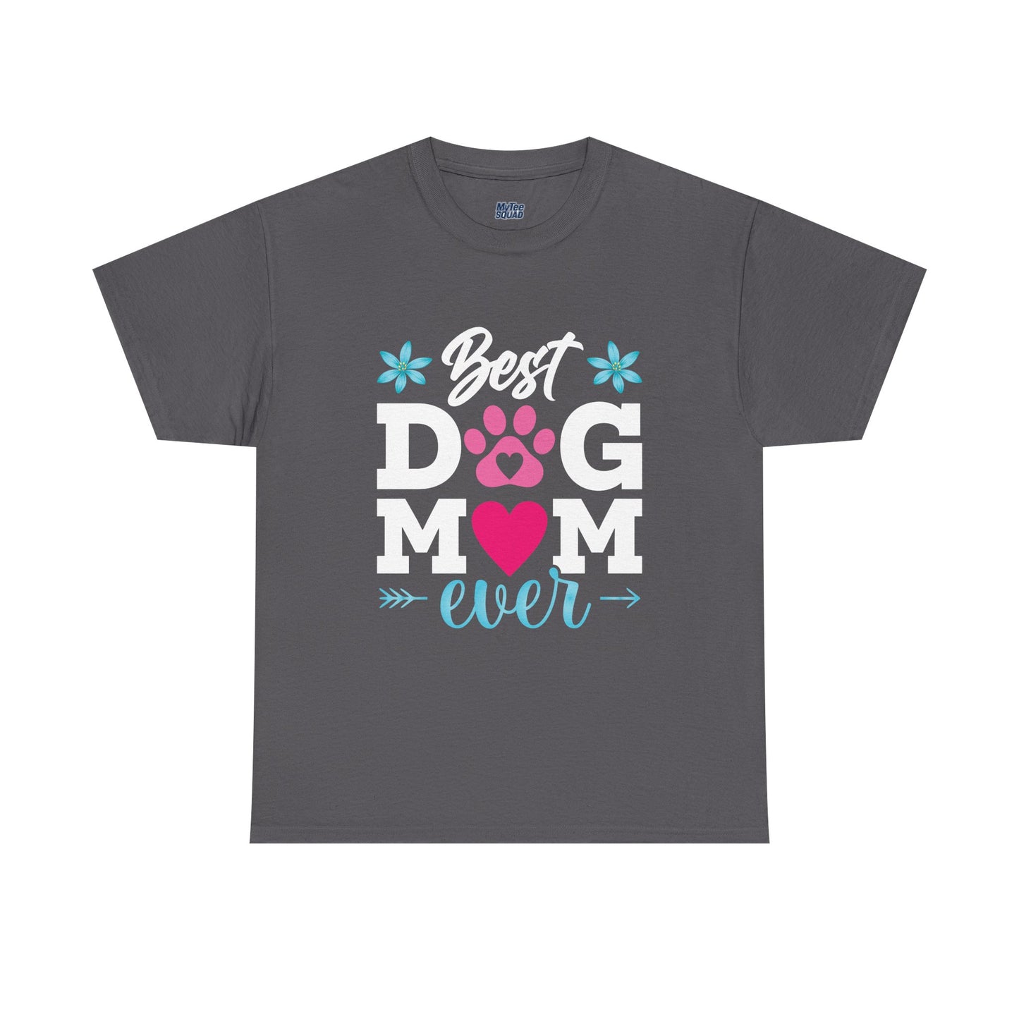 Best dog Mom Ever Cotton T-Shirt