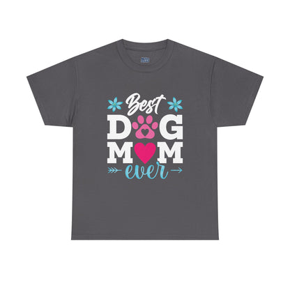Best dog Mom Ever Cotton T-Shirt