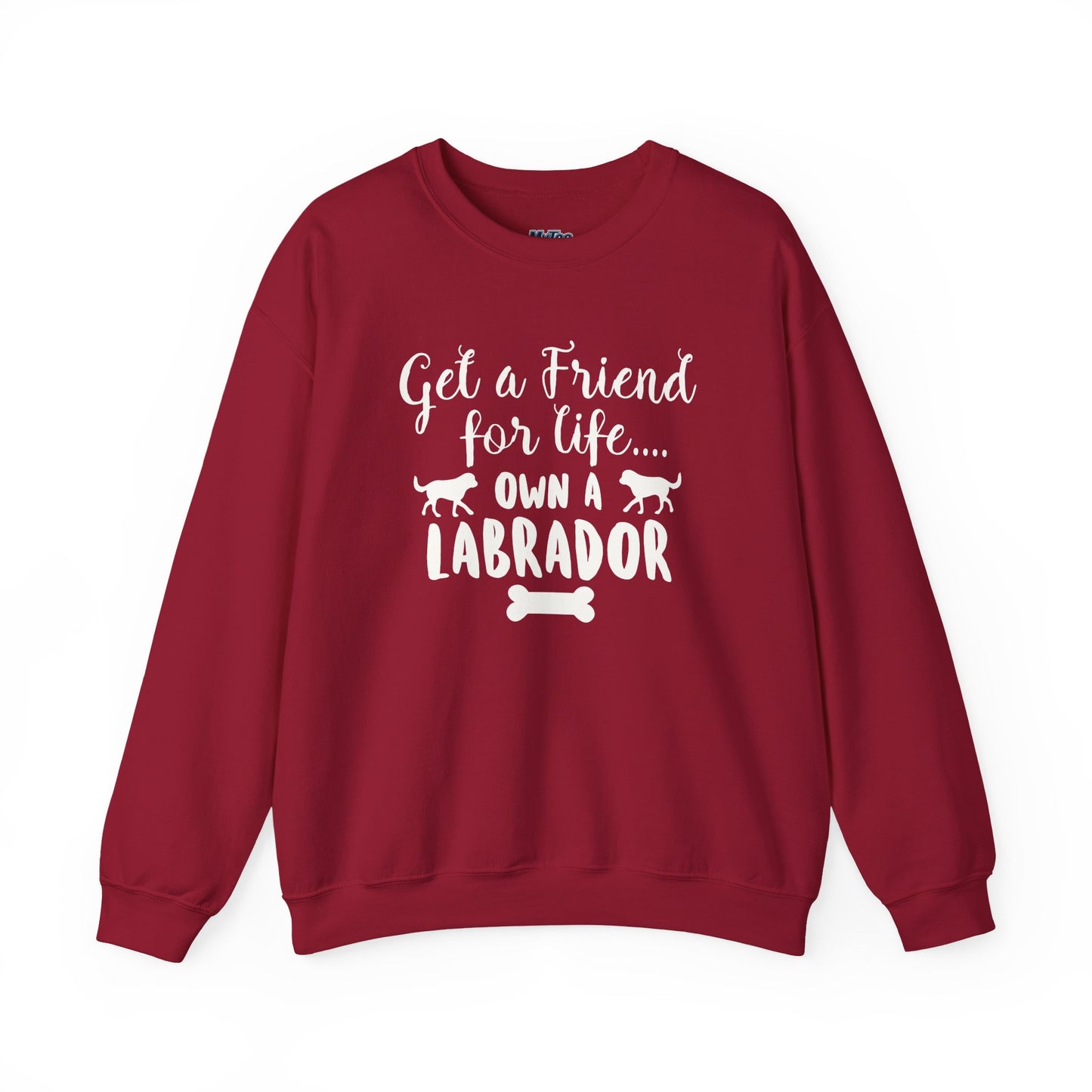 Get A Friend For Life: Own A Labrador Sweatshirts | Dog Lover Gift