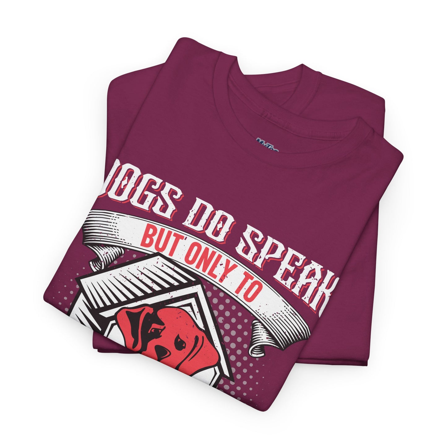 Dogs Do Speak But Only To Those Who Listen Unisex T-Shirt | Dog Lover