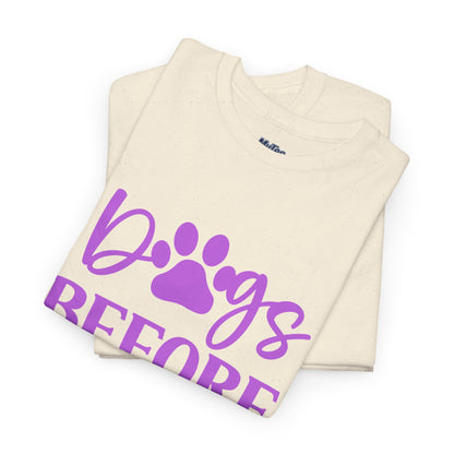 Dogs Before Dudes Unisex T-Shirt | Pet Owner Gift, Casual Outfit