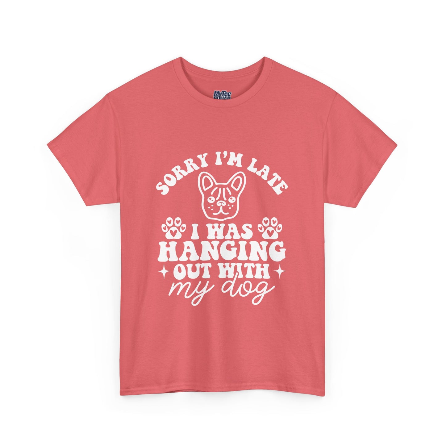 'Sorry I'm Late, I Was Hanging Out with My Dog' Unisex T-Shirt
