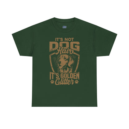 It’s Not Dog Hair It’s Golden Glitter T-Shirt Perfect For Retriever Mom & Dad