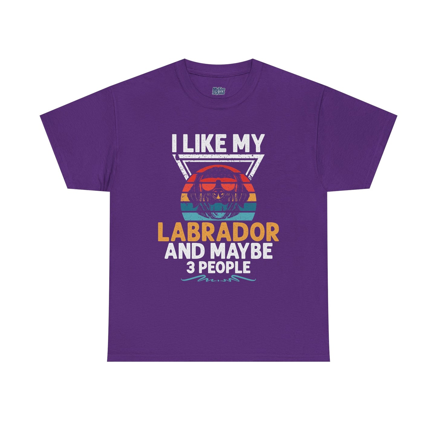 I Like My Labrador And Maybe 3 Other People - Labrador Retriever Unisex T-Shirts