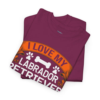 I Love My Labrador Retriever More Than My Parents Unisex T-Shirts