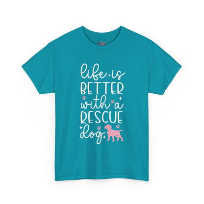 Life is Better With A Rescue Dog Casual T-Shirt