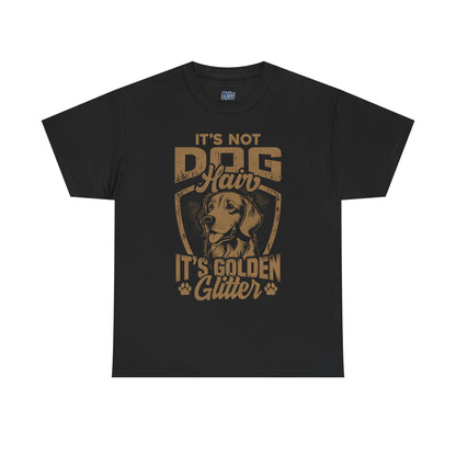 It’s Not Dog Hair It’s Golden Glitter T-Shirt Perfect For Retriever Mom & Dad