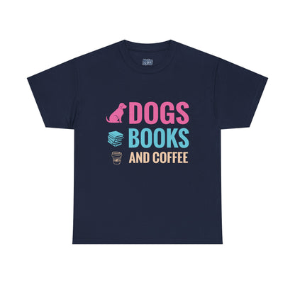 Dogs, Books, And Coffee Unisex Cotton T-Shirt | Dog Lover
