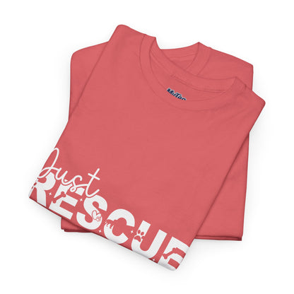Just Rescue Unisex T-Shirt – For Proud Pet Rescuers
