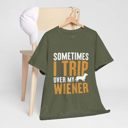 Sometimes I Trip OVer My Wiener Unisex T-Shirts