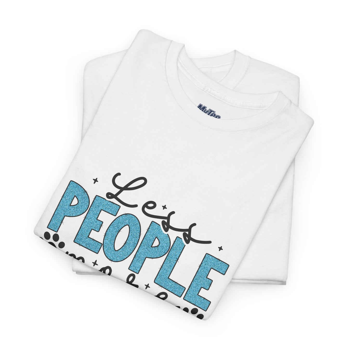 Less People More Dogs T-Shirt – The Dog Lover’s Motto