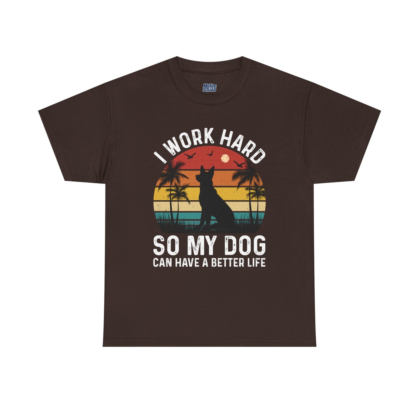 I Work Hard So My Dog Can Chill Unisex T-Shirt