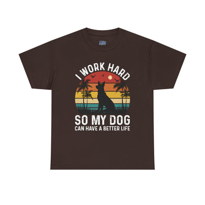 I Work Hard So My Dog Can Chill Unisex T-Shirt