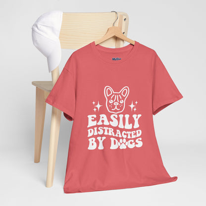 Easily Distracted By Dogs Cotton T-Shirt - Perfect for Everyday Wear