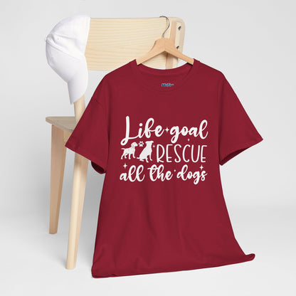 Life Goal Rescue All The Dogs Unisex T-Shirt - Perfect For Animal Lovers