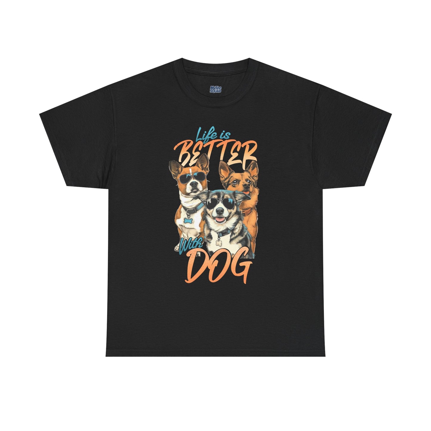 Life is Better With Dog Unisex T-shirt