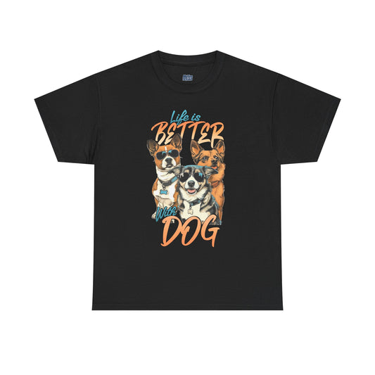 Life is Better With Dog Unisex T-shirt