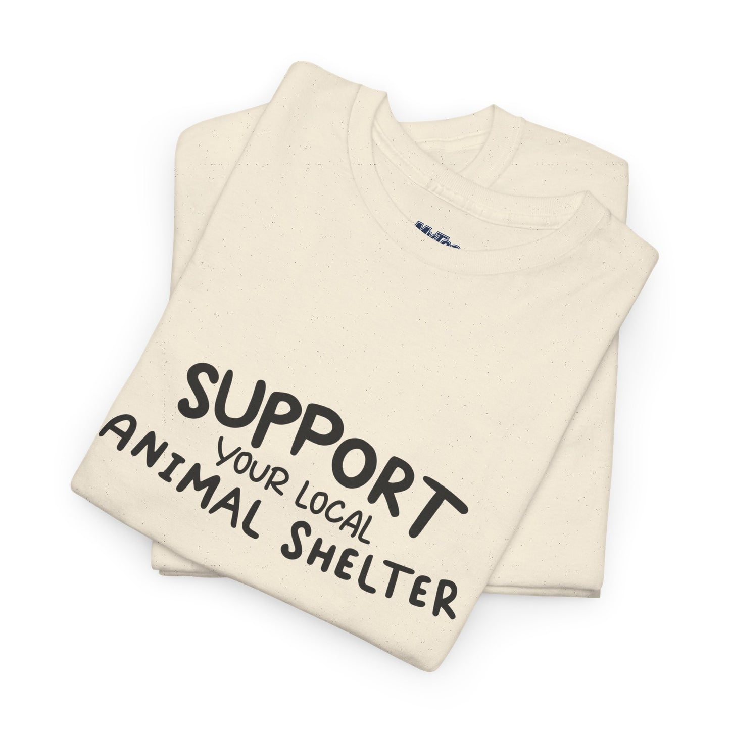 Support Your Local Animal Shelter T-Shirt | Pet Lover Gift