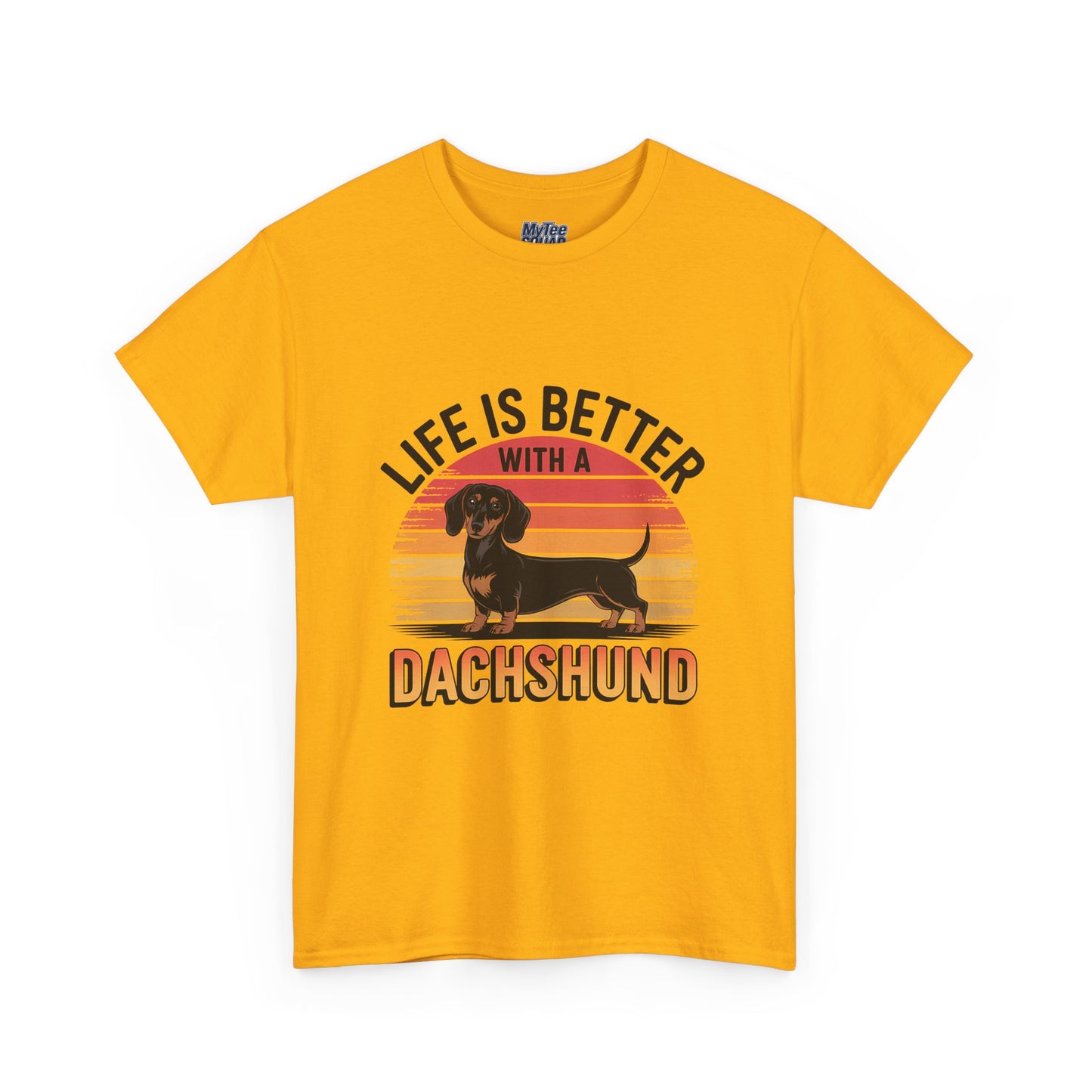 Life is Better With A Dachshund Unisex T-Shirt | Pet Owner Gift