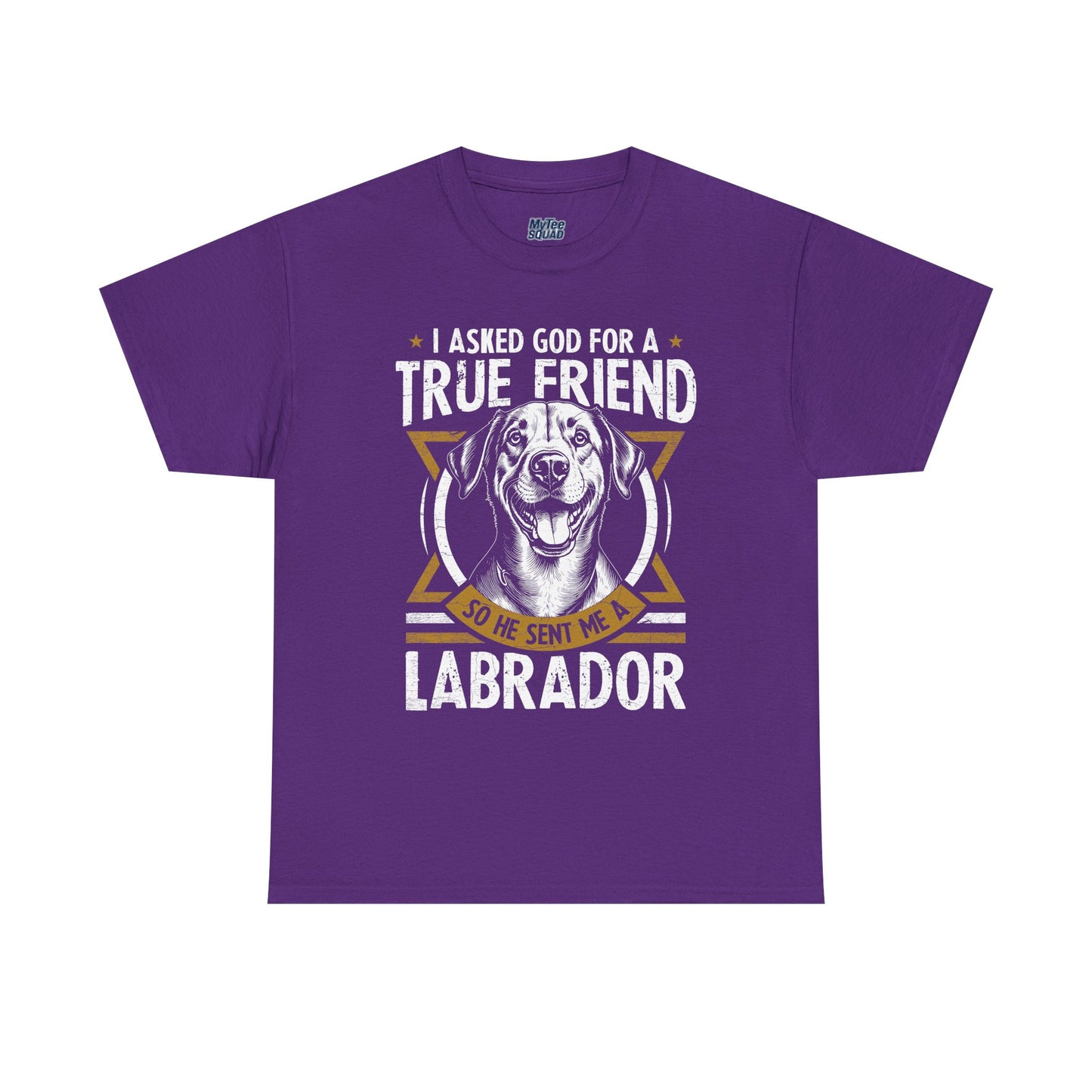 I Asked God For a Strength So He Sent Me a Labrador Retriever Unisex T-Shirts
