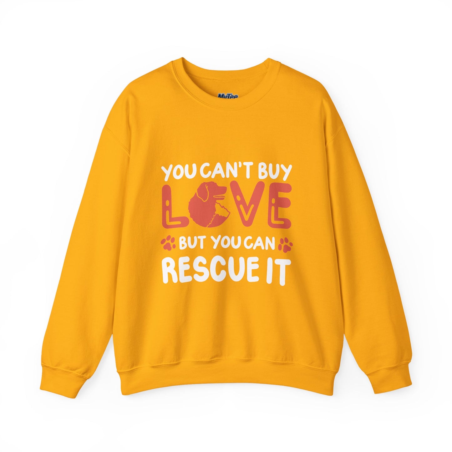 "You Can’t Buy Love, But You Can Rescue It" Unisex Sweatshirt
