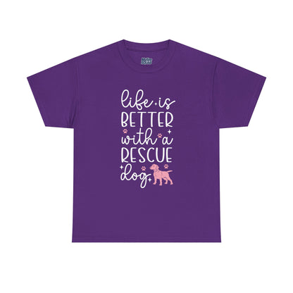 Life is Better With A Rescue Dog Casual T-Shirt