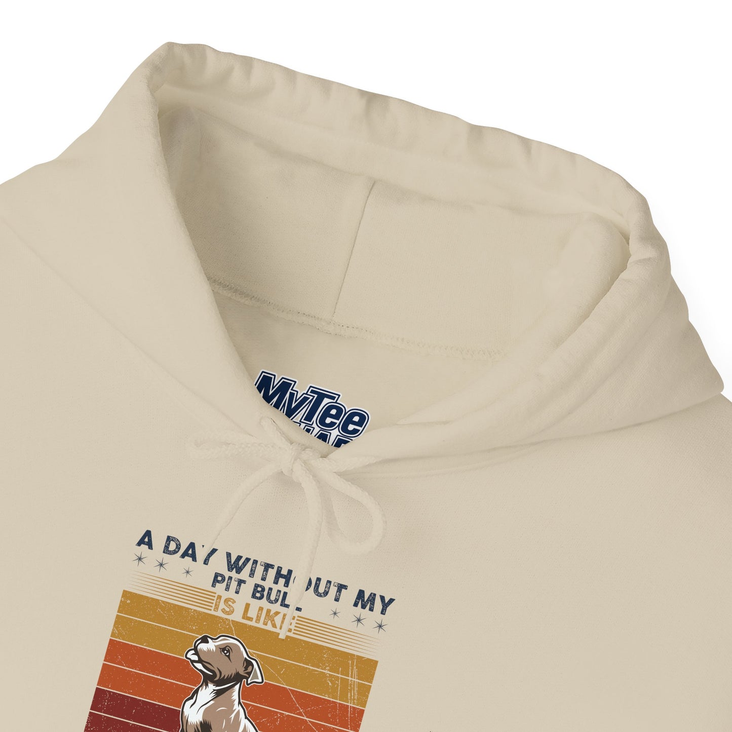 A Day Without My Pull Dog Just Kidding I Have No Idea Pit Bull Unisex Hoodie