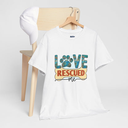 Love Rescued Me T-Shirt - Rescue Dogs Save Lives