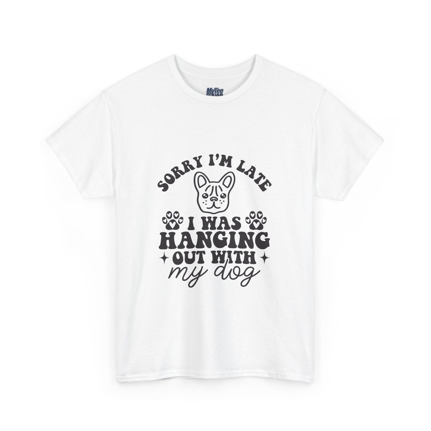 'Sorry I'm Late, I Was Hanging Out with My Dog' Unisex T-Shirt