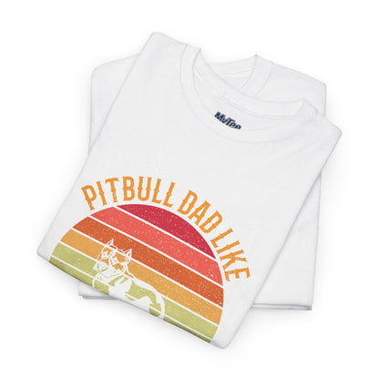 Pitbull Dad Like A Regular Dad But Cooler T-Shirt | Best Gift For Dog Father