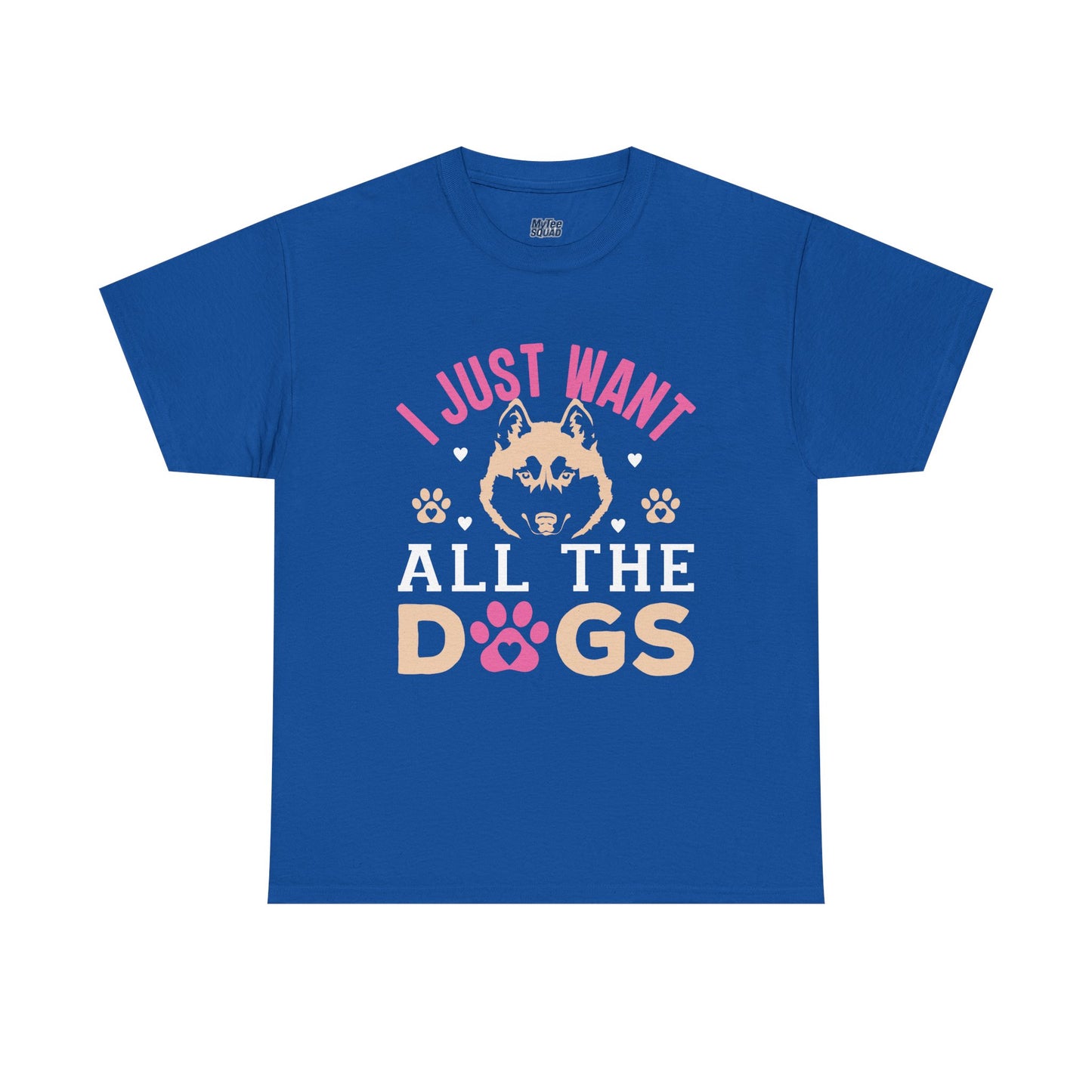 I Just Want All The Dogs Unisex T-Shirts For Dog Lover