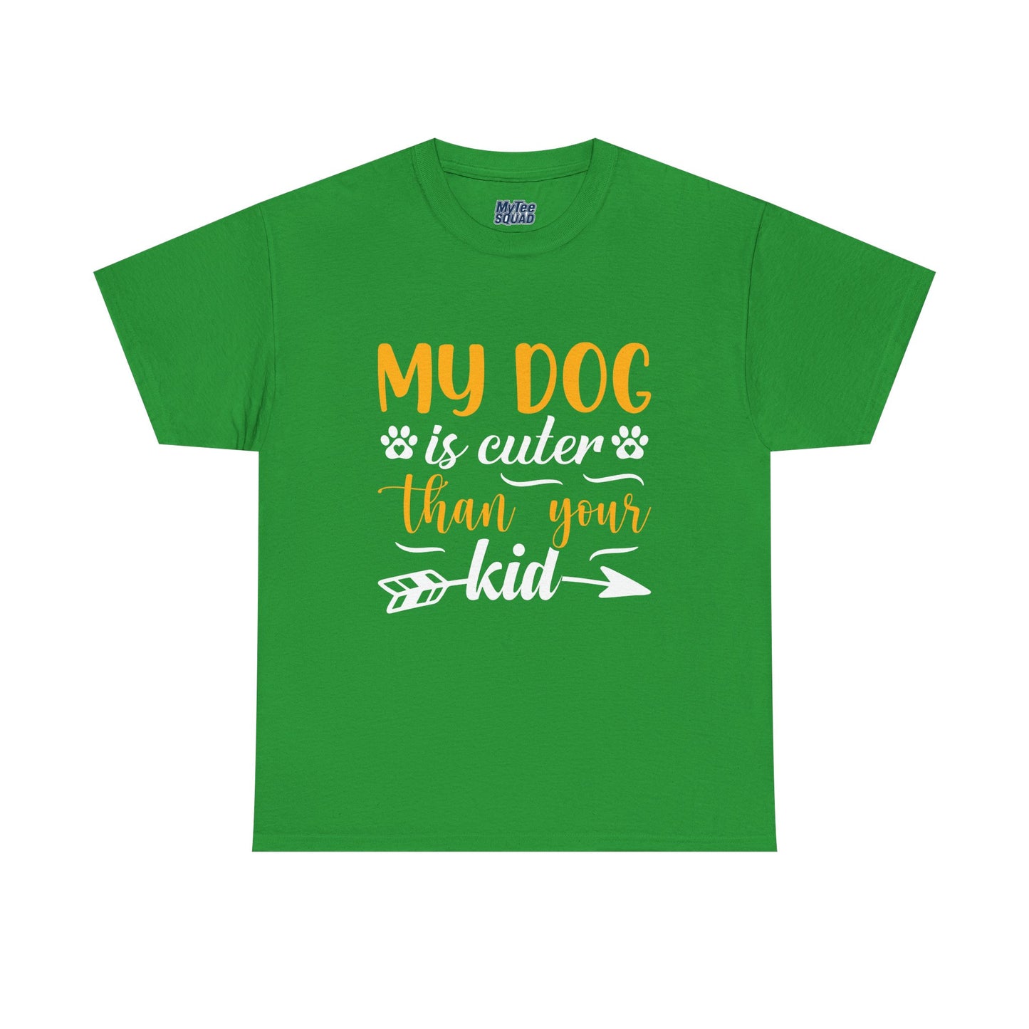 My Dog is Cuter Than Your Kid Unisex T-Shirts | Dog Love