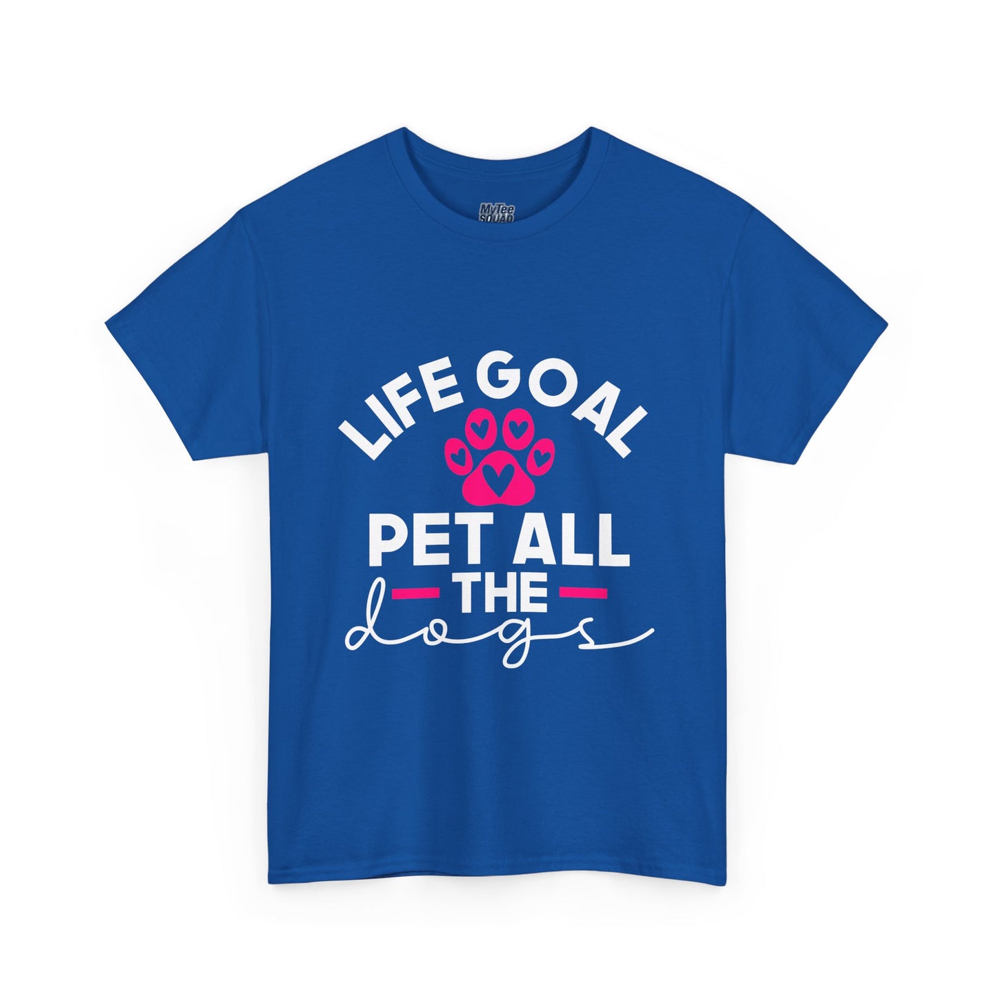 Life Goal Pet All The Dogs Unisex T-Shirt | Pet Every Pup Tee