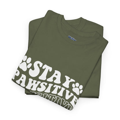 Stay Pawsitive Unisex T-Shirt For Animal Lovers