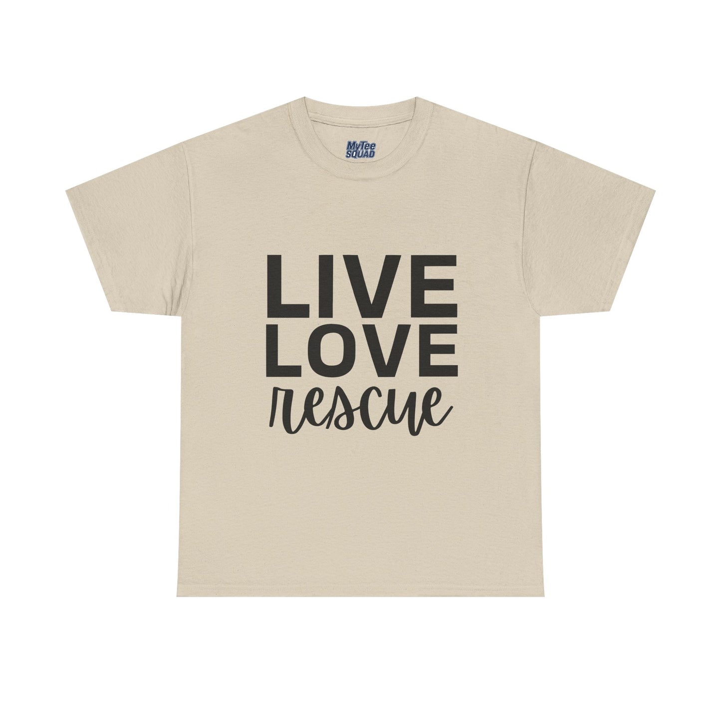 Live Love Rescue, Super Comfy T-Shirt